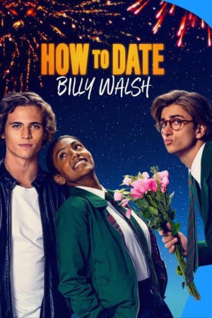 [怎样和比利约会/其实我爱你 How to Date Billy Walsh][2024][英国][英语 English]